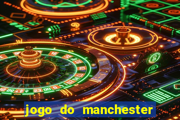 jogo do manchester united ao vivo futemax